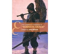 The Cambridge Companion to Robinson Crusoe' - Richetti John