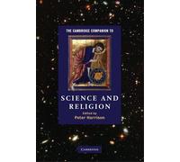 The Cambridge Companion to Science and Religion - Harrison Peter