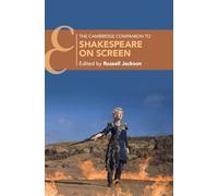 The Cambridge Companion to Shakespeare on Screen