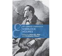 The cambridge companion to sherlock holmes - Allan Janice M., Pittard Chri...