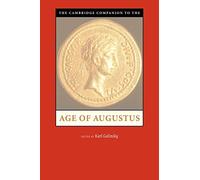 The Cambridge Companion to the Age of Augustus (Cambridge Companions to the