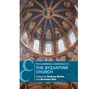 Andrew Mellas The Cambridge Companion to the Byzantine Church (Tascabile)