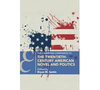 The Cambridge Companion to the Twentieth-Century American Novel and Politics