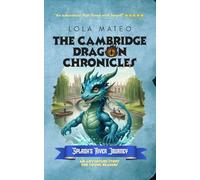 The Cambridge Dragon Chronicles: Splash's River Journey: Book 2