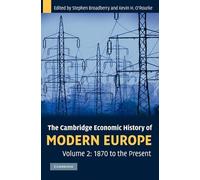 The Cambridge Economic History of Modern Europe: Volume 2, 1870 to the Present