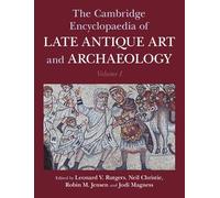 The Cambridge Encyclopaedia of Late Antique Art and Archaeology