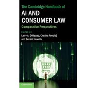 The Cambridge Handbook of Ai and Consumer Law: Comparative Perspectives