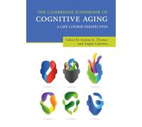 The Cambridge Handbook of Cognitive Aging: A Life Course Perspective