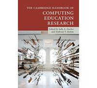The Cambridge Handbook of Computing Education Research (Cambridge Handbooks in