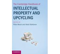 The Cambridge Handbook of Intellectual Property and Upcycling