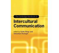 The Cambridge Handbook of Intercultural Communication (Cambridge Handbooks in