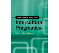 The Cambridge Handbook of Intercultural Pragmatics