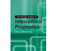 The Cambridge Handbook of Intercultural Pragmatics