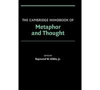 The Cambridge Handbook of Metaphor and Thought