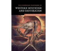 The Cambridge Handbook of Mysticism and Esotericism - Magee Glenn...