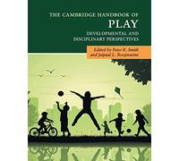 The Cambridge Handbook of Play: Developmental and Disciplinary Perspectives