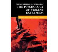 The Cambridge Handbook of the Psychology of Violent Extremism