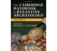 The Cambridge Handbook to Byzantine Archaeology