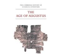 The Cambridge History of Classical Literature: Volume 2, Latin Literature, Part 3, The Age of Augustus (1983-08-31)