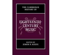Simon P. Keefe The Cambridge History of Eighteenth-Century Music (Tascabile)