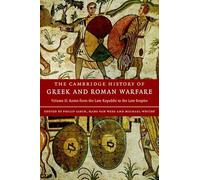 The Cambridge History of Greek and Roman Warfare: Rome from the Late Republic to the Late Empire: Volume 2