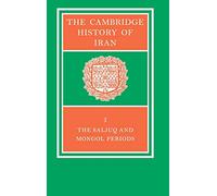The Cambridge History of Iran: The Saljug and Mongol Periods: Volume 5