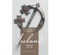 The Cambridge History of Ireland: Volume 1, 600-1550