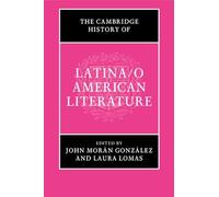 The Cambridge History of Latina/o American Literature