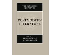 The Cambridge History of Postmodern Literature - McHale Brian