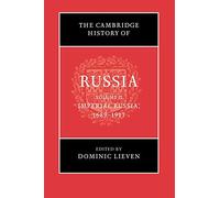 The Cambridge History of Russia: Volume 2, Imperial Russia, 1689-1917: Volume