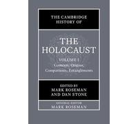 The Cambridge History of the Holocaust – Volume 1: Contesti, Origini, Confronti, Intrecci