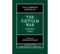 The Cambridge History of the Vietnam War: Volume 1, Origins (Cambridge History