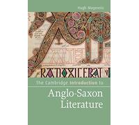 The Cambridge Introduction to Anglo-Saxon Literature by Hugh Magennis