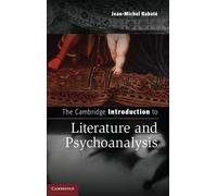 The Cambridge Introduction to Literature and Psychoanalysis - Rabaté Jean-Michel
