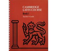 The Cambridge Latin Course. Cambridge School Classics Project. Teacher's Guide: Book I