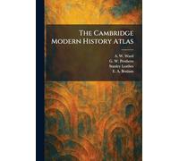 The Cambridge Modern History Atlas
