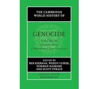 The Cambridge World History of Genocide: Volume 3, Genocide in the Contemporary Era, 1914-2020