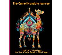 The Camel Mandala Journey: Meditative Designs for the Whole Family, 35+ Pages