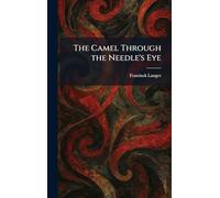 The Camel Through the Needle's Eye
