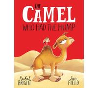 Rachel Bright Jim Field The Camel Who Had The Hump (Copertina rigida)