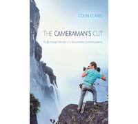The Cameraman’s Cut: A Life through the Lens of a Documentary Cinematographer