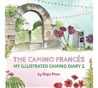 The Camino Francés: My Illustrated Camino Diary 2