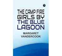 The Camp Fire Girls by the Blue Lagoon