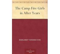 The Camp Fire Girls in After Years