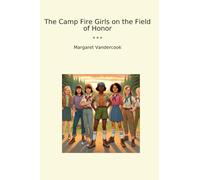 The Camp Fire Girls on the Field of Honor