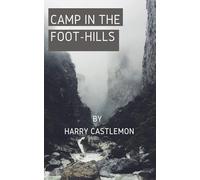 The Camp in the Foot-Hills; or, Oscar on Horseback