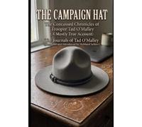 The Campaign Hat: The Concussed Chronicles of Trooper Tad O'Malley