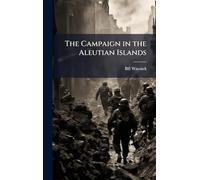 The Campaign in the Aleutian Islands