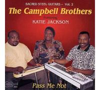 The Campbell Brothers Featuring Katie J Pass Me Not: Sacred Steel Guitars- (CD)