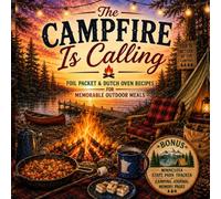The Campfire Is Calling: Campground Cooking, Campfire Games & Minnesota Outdoor Traditions